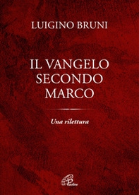 Il Vangelo secondo Marco. Una rilettura - Librerie.coop Il Vangelo secondo Marco. Una rilettura - Librerie.coop