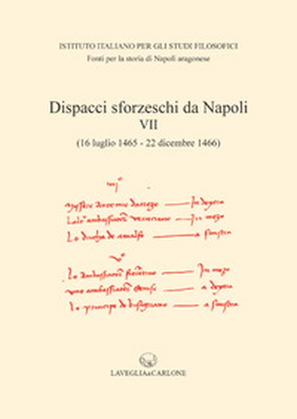 Dispacci sforzeschi da Napoli - Vol. 7 - Librerie.coop Dispacci sforzeschi da Napoli - Vol. 7 - Librerie.coop