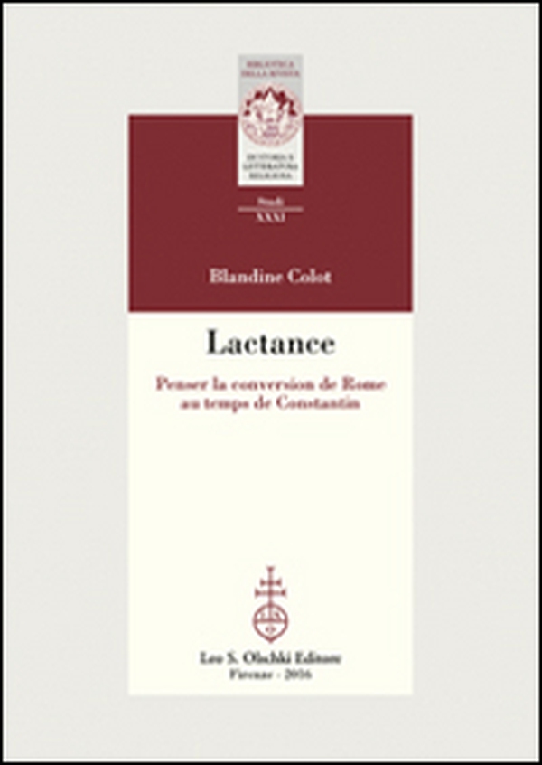 Lactance. Penser la conversion de Rome au temps de Constantin - Librerie.coop Lactance. Penser la conversion de Rome au temps de Constantin - Librerie.coop