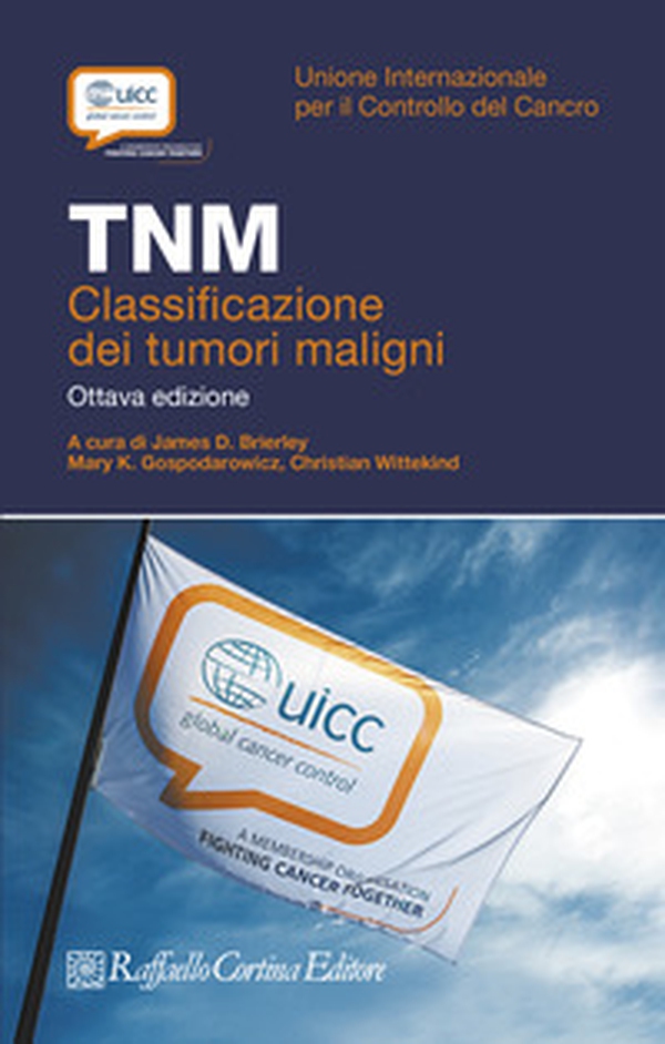 TNM. Classificazione dei tumori maligni - Librerie.coop TNM. Classificazione dei tumori maligni - Librerie.coop
