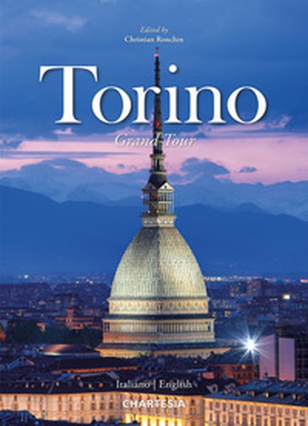 Torino Grand Tour. Ediz. italiana e inglese - Librerie.coop Torino Grand Tour. Ediz. italiana e inglese - Librerie.coop