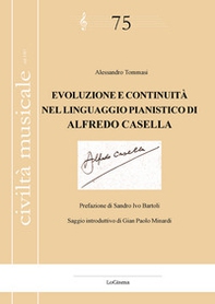 Evoluzione e continuità nel linguaggio pianistico di Alfredo Casella - Librerie.coop
