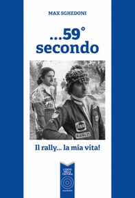 ...59° secondo. Il rally... la mia vita! - Librerie.coop