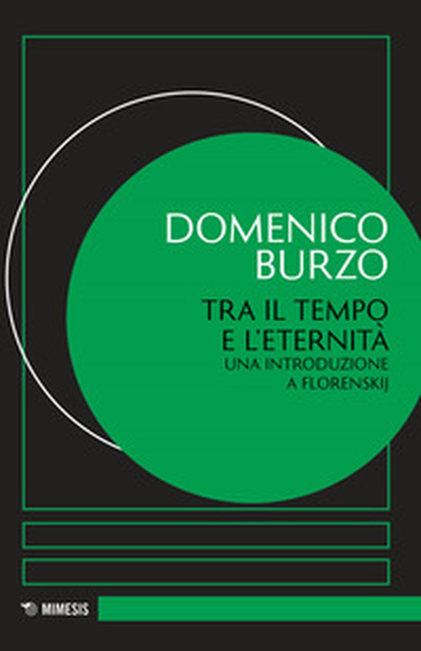 Tra il tempo e l'eternità. Una introduzione a Florenskij - Librerie.coop Tra il tempo e l'eternità. Una introduzione a Florenskij - Librerie.coop