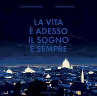 Claudio Baglioni. La vita è adesso. Il sogno è sempre. Libro d'artista - Librerie.coop