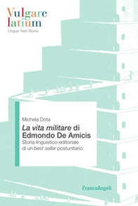 La Vita militare di Edmondo De Amicis. Storia linguistico-editoriale di un best seller postunitario - Librerie.coop