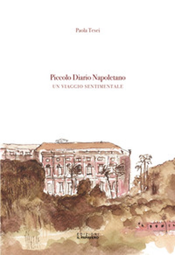 Piccolo diario napoletano. Un viaggio sentimentale - Librerie.coop Piccolo diario napoletano. Un viaggio sentimentale - Librerie.coop