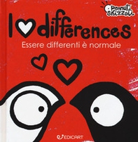 I love differences. Essere differenti è normale. Pennuti skizzati - Librerie.coop