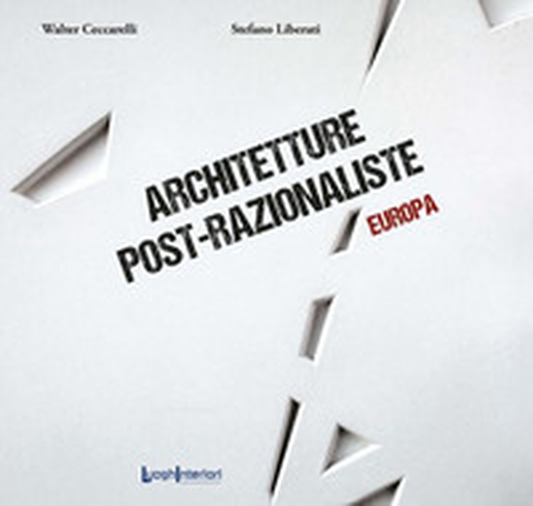 Architetture post-razionaliste. Europa - Librerie.coop Architetture post-razionaliste. Europa - Librerie.coop