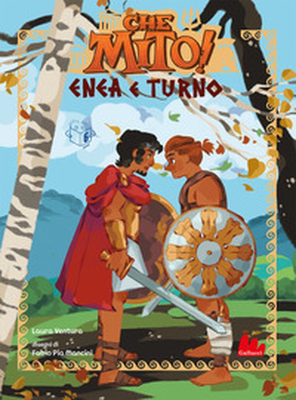 Enea e turno. Che mito! - Librerie.coop Enea e turno. Che mito! - Librerie.coop