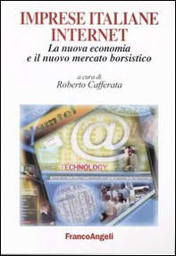 Imprese italiane internet. La nuova economia e il nuovo mercato borsistico - Librerie.coop