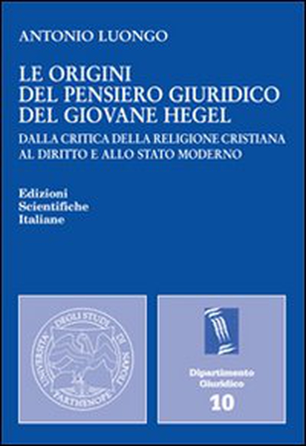 Le origini del pensiero giuridico del giovane Hegel - Librerie.coop Le origini del pensiero giuridico del giovane Hegel - Librerie.coop