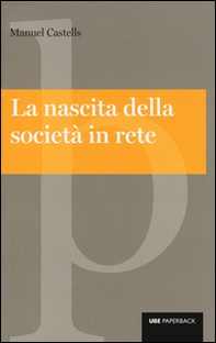 La nascita della società in rete - Librerie.coop La nascita della società in rete - Librerie.coop