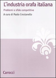 L'industria orafa italiana. Problemi e sfide competitive - Librerie.coop
