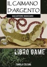 Il caimano d'argento - Librerie.coop Il caimano d'argento - Librerie.coop
