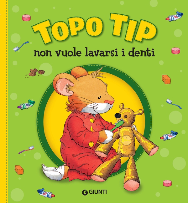 Topo Tip non vuole lavarsi i denti - Librerie.coop Topo Tip non vuole lavarsi i denti - Librerie.coop