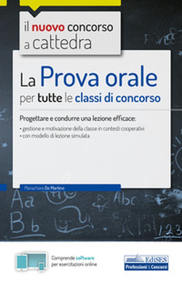 La prova orale per tutte le classi di concorso. Progettare e condurre una lezione efficace - Librerie.coop La prova orale per tutte le classi di concorso. Progettare e condurre una lezione efficace - Librerie.coop