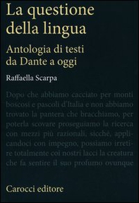 La questione della lingua. Antologia di testi da Dante a oggi - Librerie.coop
