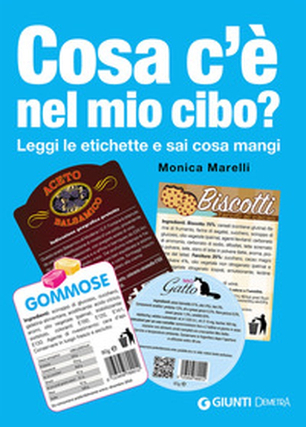 Cosa c'è nel mio cibo? Leggi le etichette e sai cosa mangi - Librerie.coop Cosa c'è nel mio cibo? Leggi le etichette e sai cosa mangi - Librerie.coop