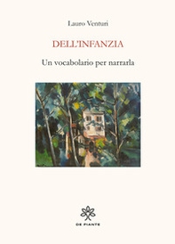 Dell'infanzia. Un vocabolario per narrarla - Librerie.coop