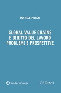 Global value chains e diritto del lavoro. Problemi e prospettive - Librerie.coop
