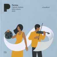 Parma. Art, music, food. A handbook - Librerie.coop