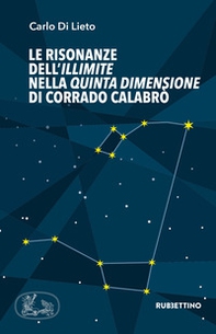 Le risonanze dell'Illimite nella Quinta dimensione di Corrado Calabrò - Librerie.coop