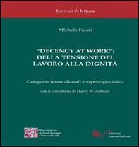 «Decency at work»: della tensione del lavoro alla dignità - Librerie.coop