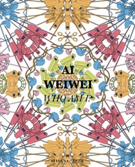 Ai Weiwei. Who am I? Ediz. italiana e inglese - Librerie.coop