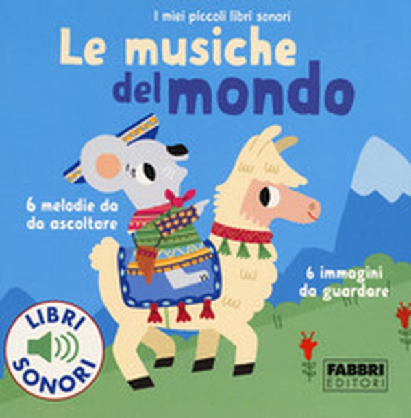 Le musiche del mondo. I miei piccoli libri sonori - Librerie.coop Le musiche del mondo. I miei piccoli libri sonori - Librerie.coop
