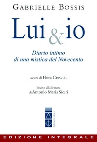 Lui & io. Diario intimo di una mistica del Novecento - Librerie.coop Lui & io. Diario intimo di una mistica del Novecento - Librerie.coop