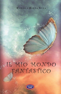 Il mio mondo fantastico - Librerie.coop Il mio mondo fantastico - Librerie.coop