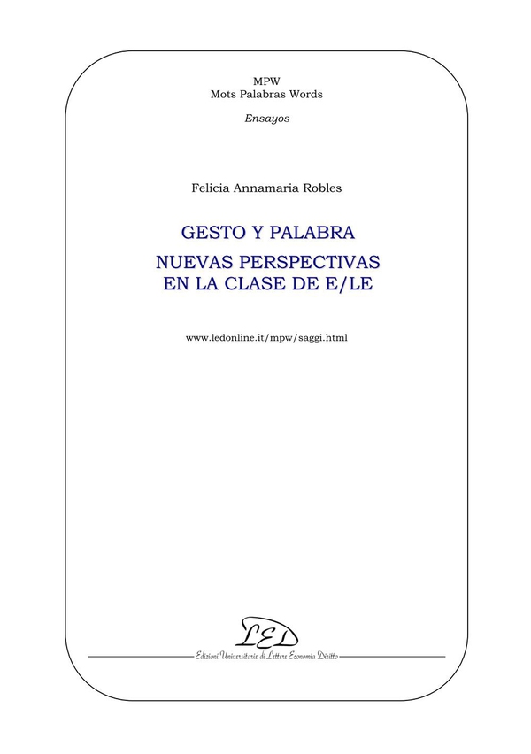 Gesto y palabra. Nuevas perspectivas en la clase de E/LE - Librerie.coop Gesto y palabra. Nuevas perspectivas en la clase de E/LE - Librerie.coop