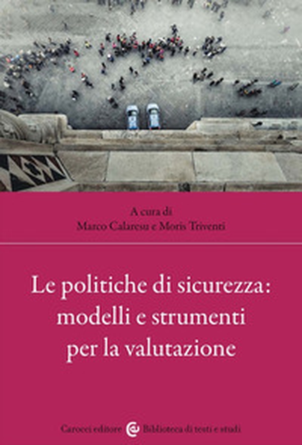 Le politiche di sicurezza: modelli e strumenti per la valutazione - Librerie.coop Le politiche di sicurezza: modelli e strumenti per la valutazione - Librerie.coop