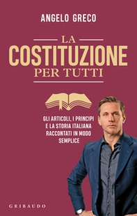 La Costituzione per tutti. Gli articoli, i principi e la storia italiana raccontati in modo semplice - Librerie.coop