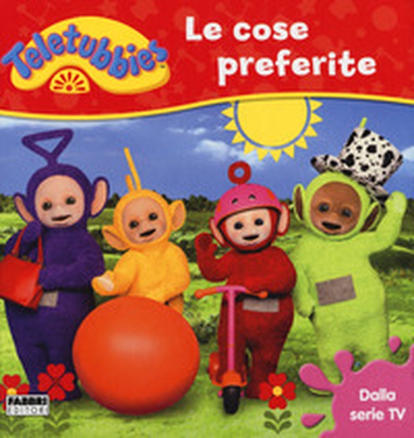 Le cose preferite. Teletubbies - Librerie.coop Le cose preferite. Teletubbies - Librerie.coop