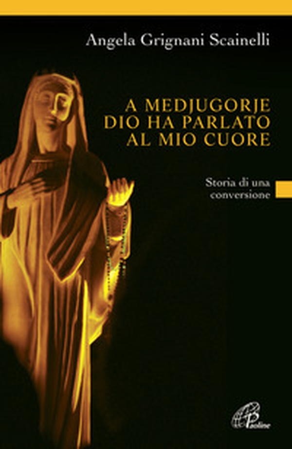 A Medjugorje Dio ha parlato al mio cuore. Storia di una conversione - Librerie.coop A Medjugorje Dio ha parlato al mio cuore. Storia di una conversione - Librerie.coop