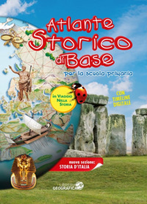 Atlante storico di base per la scuola primaria. In viaggio nella storia - Librerie.coop Atlante storico di base per la scuola primaria. In viaggio nella storia - Librerie.coop