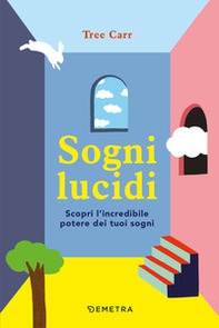 Sogni lucidi. Scopri l'incredibile potere dei tuoi sogni - Librerie.coop Sogni lucidi. Scopri l'incredibile potere dei tuoi sogni - Librerie.coop