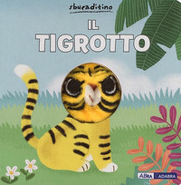 Il tigrotto - Librerie.coop Il tigrotto - Librerie.coop