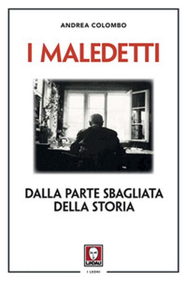 I maledetti. Dalla parte sbagliata della storia - Librerie.coop I maledetti. Dalla parte sbagliata della storia - Librerie.coop
