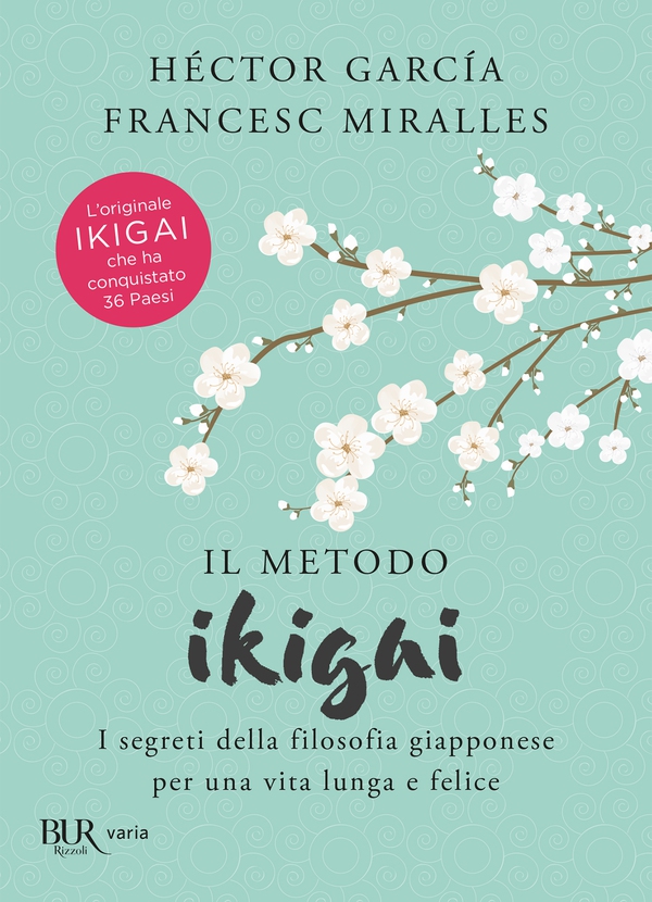 Il metodo Ikigai - Librerie.coop Il metodo Ikigai - Librerie.coop
