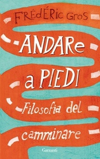 Andare a piedi. Filosofia del camminare - Librerie.coop