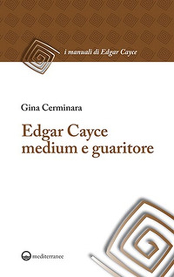 Edgar Cayce medium e guaritore - Librerie.coop Edgar Cayce medium e guaritore - Librerie.coop