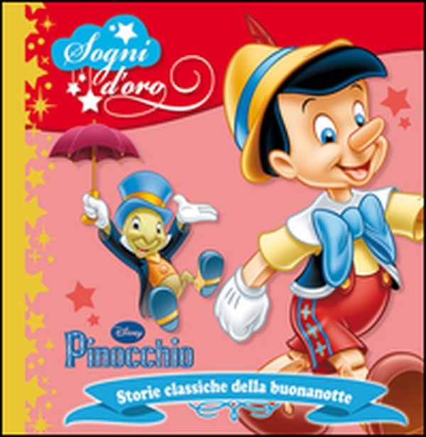 Pinocchio. Sogni d'oro - Librerie.coop Pinocchio. Sogni d'oro - Librerie.coop