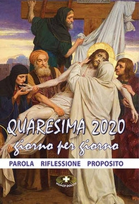 Quaresima 2020. Giorno per giorno. Parola, riflessione, proposito - Librerie.coop