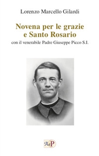 Novena per le grazie e Santo Rosario. Con il venerabile Padre Giuseppe Picco S.I. - Librerie.coop