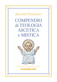 Compendio di teologia ascetica e mistica - Librerie.coop Compendio di teologia ascetica e mistica - Librerie.coop