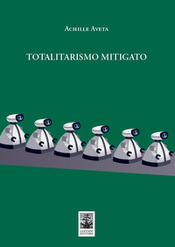 Totalitarismo mitigato - Librerie.coop Totalitarismo mitigato - Librerie.coop