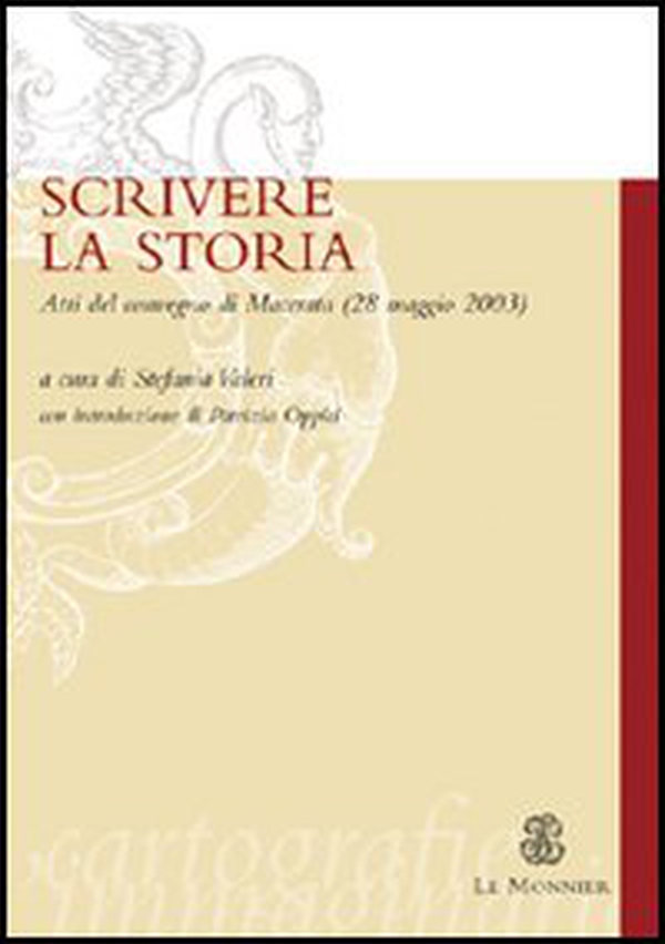 Scrivere la storia. Atti del Convegno (Macerata, 28 maggio 2003) - Librerie.coop Scrivere la storia. Atti del Convegno (Macerata, 28 maggio 2003) - Librerie.coop